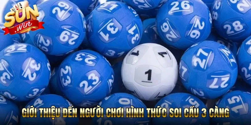 Giới thiệu đến người chơi hình thức soi cầu 3 càng
