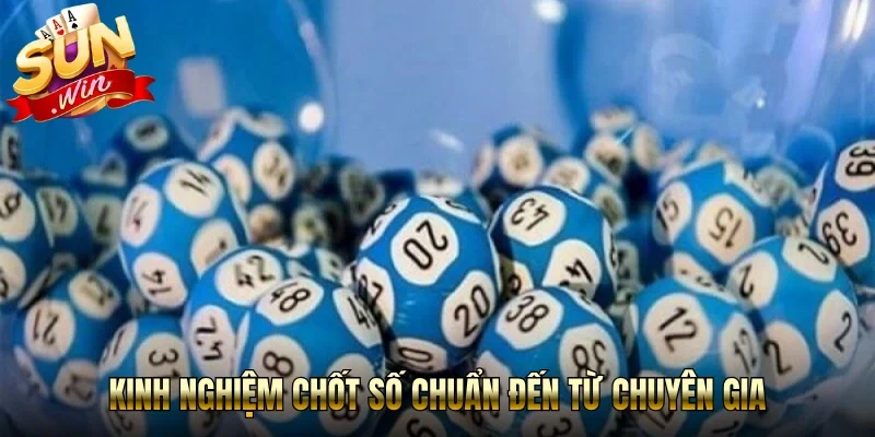 Kinh nghiệm chốt số chuẩn đến từ chuyên gia
