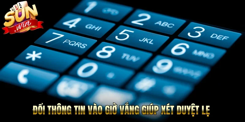 Đổi thông tin vào giờ vắng giúp xét duyệt lẹ