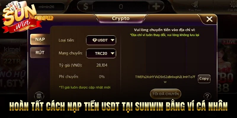 Hoàn tất cách nạp tiền usdt tại Sunwin bằng ví cá nhân