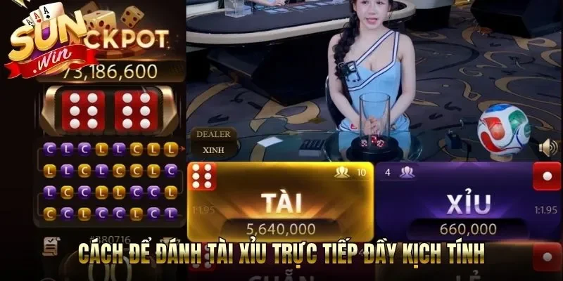 Cách để đánh tài xỉu trực tiếp đầy kịch tính