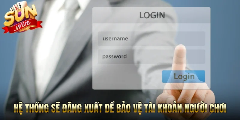 Hệ thống sẽ đăng xuất để bảo vệ tài khoản người chơi