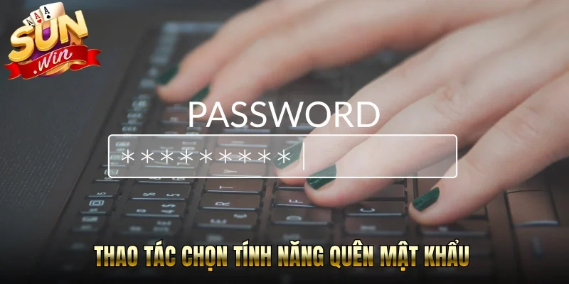 Thao tác chọn tính năng quên mật khẩu
