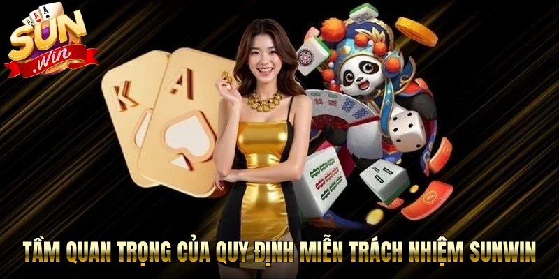 Tầm quan trọng của quy định miễn trách nhiệm tại Sunwin
