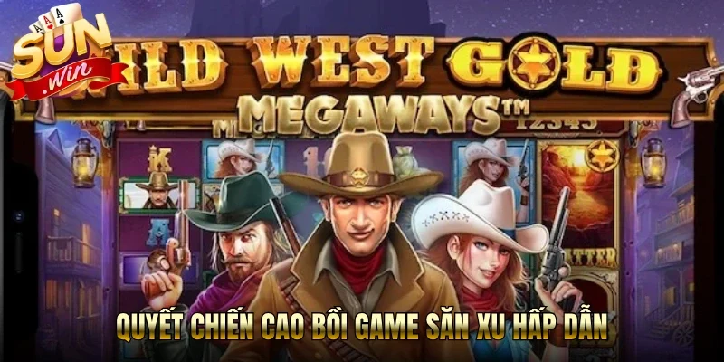 Quyết chiến cao bồi game săn xu hấp dẫn