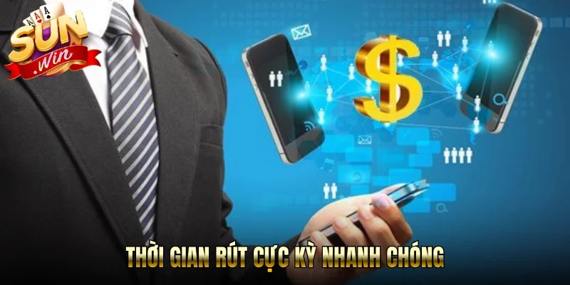 Thời gian rút cực kỳ nhanh chóng